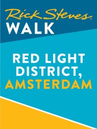Rick Steves Walk: Red Light District, Amsterdam (Enhanced)