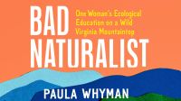 Bad Naturalist By Paula Whyman