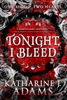 Tonight, I Bleed