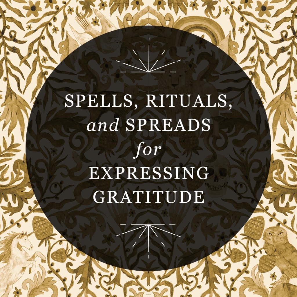 Spells, Rituals, and Spreads for Expressing Gratitude