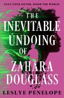 The Inevitable Undoing of Zahara Douglass